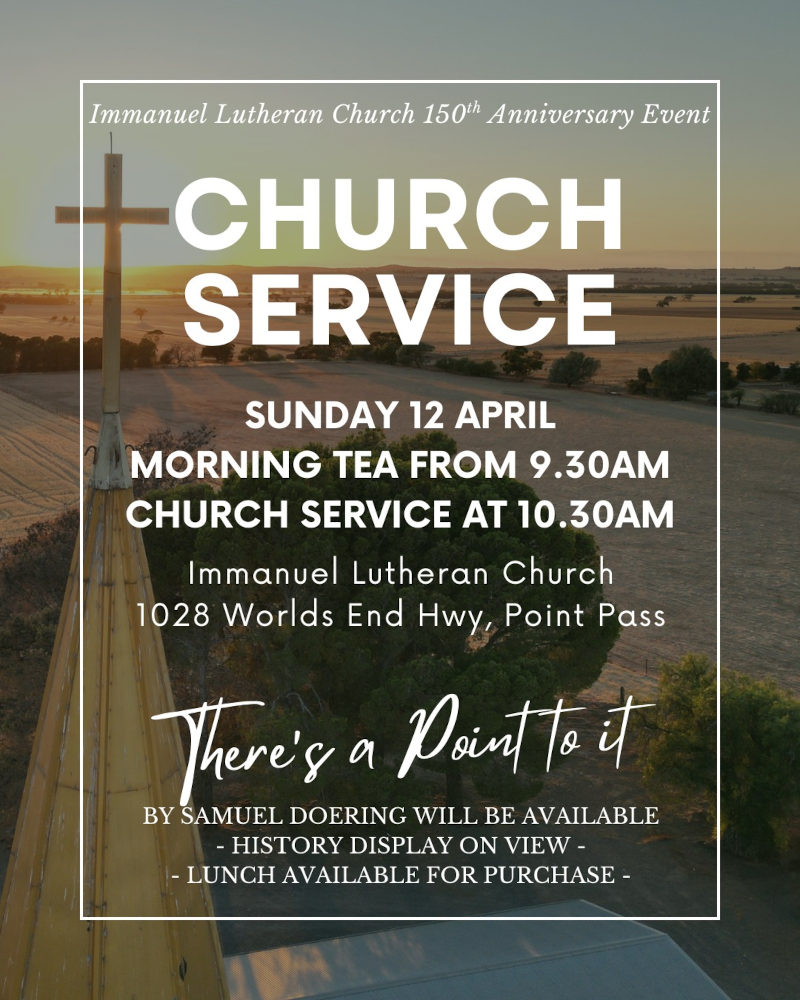 Point Pass Immanuel Lutheran Church 150th - 12th April 2026